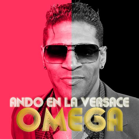 omega el fuerte ando en la versace|Ando En La Versace (Versión 2015) .